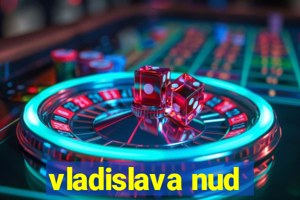 vladislava nud